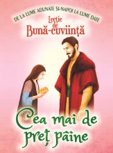 Lecţie de bună-cuviinţă – Cea mai de preţ pâine